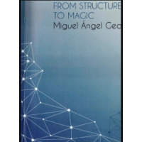 From Structure To Magic by Miguel Angel Gea