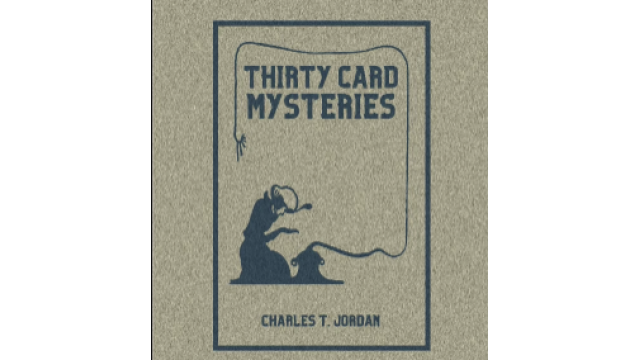 30 Card Mysteries by Chas.T.J -