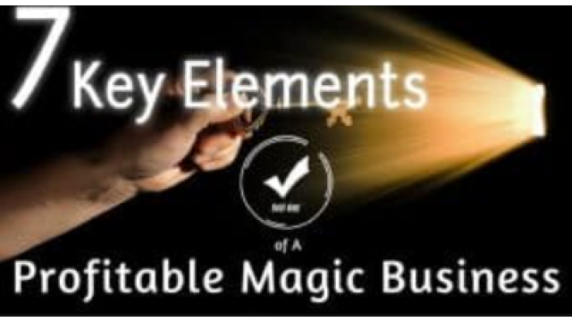 The 7 Key Elements of a Profitable Magic Business Conjuring Community -