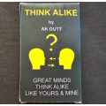 Think Alike by A.K. Dutt Think Alike by A.K. Dutt