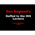 Gaff To The Hilt Lecture by Don England Gaff To The Hilt Lecture by Don England
