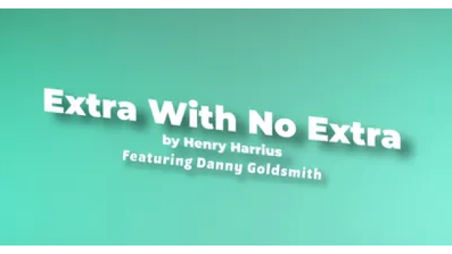 Henry Harrius & Danny Goldsmith – Extra With No Extra -