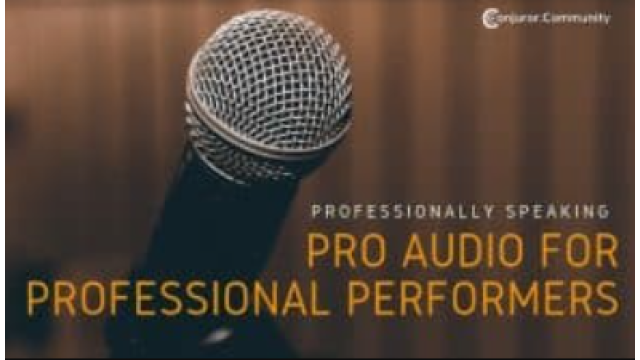 Pro Audio for Professional Performers by Conjuror Community -