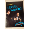 It Beats Working by Mark Mason It Beats Working by Mark Mason