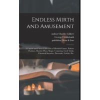 Endless Mirth & Amusement by Charles Gilbert