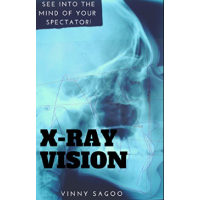 XRay Vision by Vinny Sagoo 