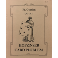 Fr Cyprian on the Hofzinser Card Problem by Karl Fulves Fr Cyprian on the Hofzinser Card Problem by Karl Fulves