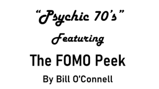 The FOMO Peek by Bill O’Connell