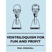 Ventriloquism For Fun and Profit by Paul Winchell
