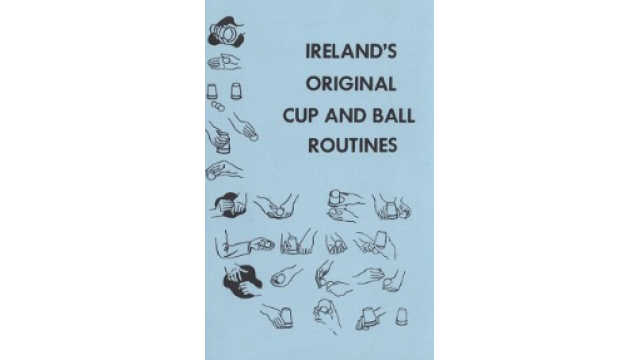 Ireland’s Original Cup and Ball Routines by Laurie Ireland -