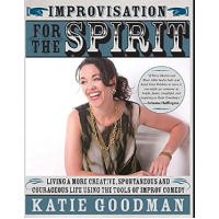 Improvisation for the Spirit by Katie Goodman