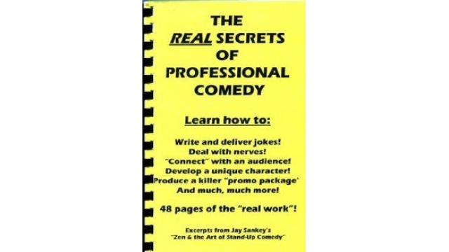 The Real Secrets of Professional Comedy by Jay Sankey -