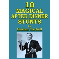 10 Magical After Dinner Stunts by Harlan Tarbell