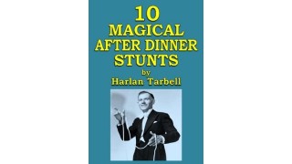 10 Magical After Dinner Stunts by Harlan Tarbell