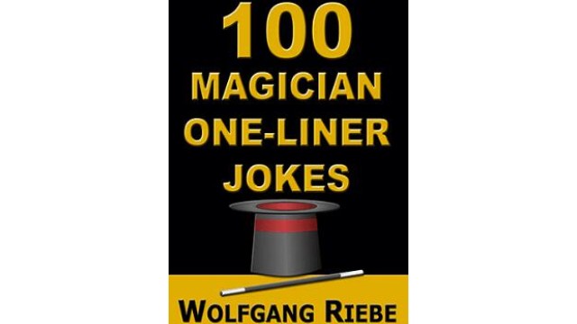 100 Magician One-Liner Jokes by Wolfgang Riebe