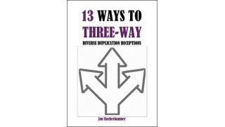 13 Ways To Three-Way by Jon Racherbaumer