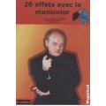 20 Effets Avec Le Manicolor by Pasqual Romano 20 Effets Avec Le Manicolor by Pasqual Romano