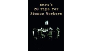 20 Tips For Seance Workers by Thomas Baxter