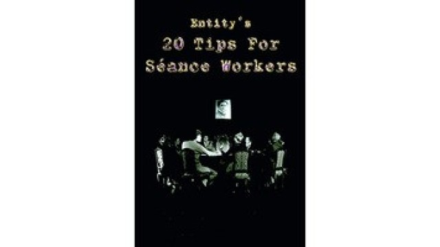 20 Tips For Seance Workers by Thomas Baxter