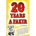 20 Years A Fakir by James S Weldon 20 Years A Fakir by James S Weldon