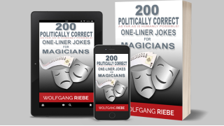 200 Politically Correct One-Liner Jokes For Magicians by Wolfgang Riebe