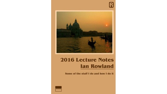 2016 Lecture Notes by Ian Rowland