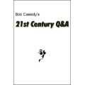 21St Century Q&A by Bob Cassidy 21St Century Q&A by Bob Cassidy