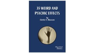 35 Weird And Psychic Effects by Clettis Musson