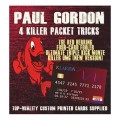 4 Killer Packet Tricks Vol. 1 by Paul Gordon 4 Killer Packet Tricks Vol. 1 by Paul Gordon