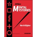 40 New Mental Mysteries by North Bigbee 40 New Mental Mysteries by North Bigbee