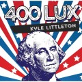 400 Lux by Kyle Littleton 400 Lux by Kyle Littleton