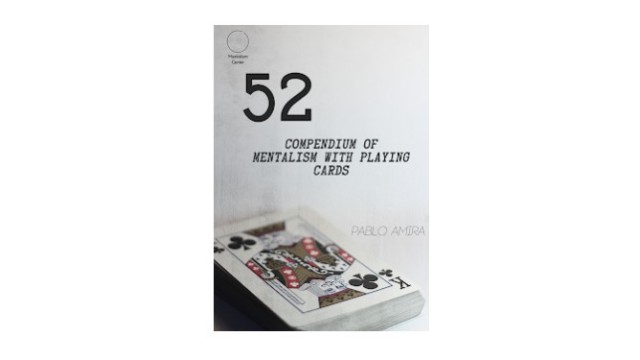 52 Compendium Of Mentalism With Playing Cards by Pablo Amira