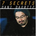 7 Secrets by Dani DaOrtiz 7 Secrets by Dani DaOrtiz