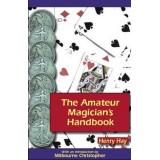 The Amateur Magicians Handbook by Henry Hay