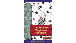 The Amateur Magicians Handbook by Henry Hay