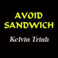 Avoid Sandwich by Kelvin Trinh Avoid Sandwich by Kelvin Trinh