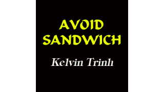 Avoid Sandwich by Kelvin Trinh