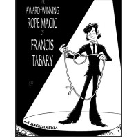 The Award - Winning Rope Magic by Francis Tabary