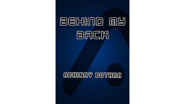 Behind My Back by Abhinav Bothra