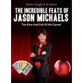 The Incredible Feats Of Jason Michaels by Al Mann The Incredible Feats Of Jason Michaels by Al Mann