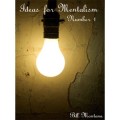 Ideas For Mentalism Vol 1. by Bill Montana Ideas For Mentalism Vol 1. by Bill Montana