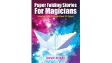 Paper Folding Stories For Magicians by Devin Knight