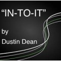 In-To-It by Dustin Dean In-To-It by Dustin Dean