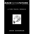 Back To The Future by Josh Zandman Back To The Future by Josh Zandman