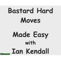 Bastard Hard Moves Made Easy by Ian Kendall