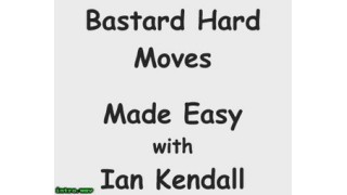 Bastard Hard Moves Made Easy by Ian Kendall