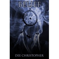 Belief by Dee Christopher