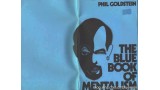 The Blue, Red, And Green Books Of Mentalism by Phil Goldstein