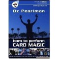 Born To Perform Card Magic by Oz Pearlman Born To Perform Card Magic by Oz Pearlman