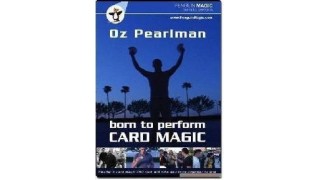 Born To Perform Card Magic by Oz Pearlman